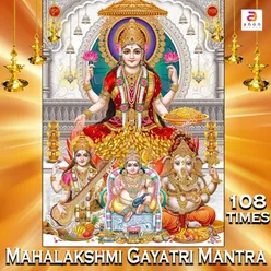 Mahalakshmi Gayatri Mantra 108 Times